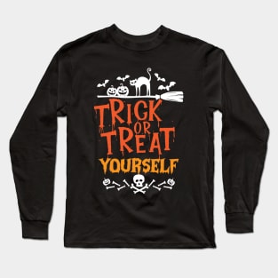 Trick or Treat Yourself Halloween Trick or Treating Gift Long Sleeve T-Shirt